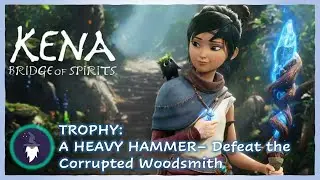 KENA: BRIDGE OF SPIRITS - A HEAVY HAMMER Trophy - DEFEAT CORRUPTED ADIRA