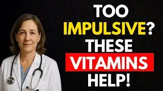 Top 7 Vitamins That Help You Control Impulsivity with ADHD