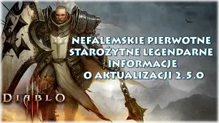 Nefalemskie Pierwotne Starożytne Legendarne informacje o aktualizacji 2.5.0 | Diablo 3