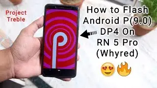 Install Android P 9.0 GSI (DP4) On Redmi Note 5 Pro! (Project Treble)