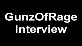 GunzOfRage interview!