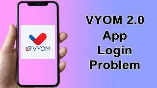 Fix Vyom App Login Error | Vyom App login problem