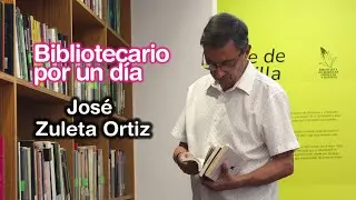 Bibliotecario por un día:  José Zuleta