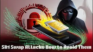 SIM Swap Attacks How to Avoid Them