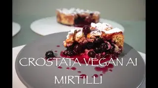 Ricetta della Crostata ai Mirtilli VEGAN con Reticolo Intrecciato - Frolla senza uova #crostatavegan