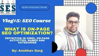 What is On-Page SEO Optimization? - On Page Definition In Hindi - SEO Training vLog5 - Anubhav Garg