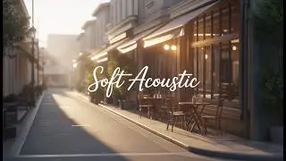 Quiet Morning Focus | Acoustic Guitar Background Music