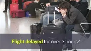 Flight Delay Compensation - How to claim flight delay compensation