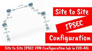 Site to Site IPSEC VPN Configuration lab in EVE-NG