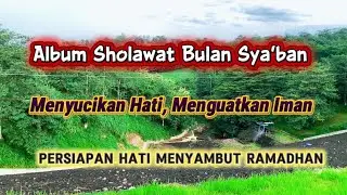 Album Sholawat Bulan Sya&rsquo;ban | Persiapan Hati Menyambut Ramadhan
