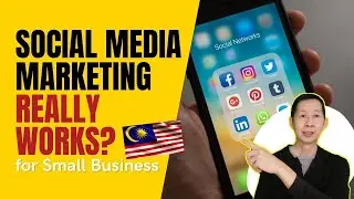Does Social Media Marketing Really Work for Small Business in Malaysia?