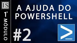 Curso PowerShell - 02: A Ajuda do PowerShell