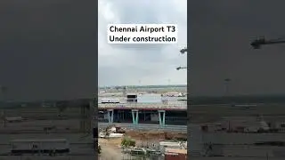 Chennai Airport New Terminal 3: construction update