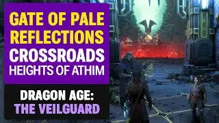Gate of Pale Reflections and Timelost Hoard - Crossroads: Heights of Athim - Dragon Age Veilguard