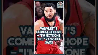 🚨 VanVleet&rsquo;s Comeback Hope 🔥🏀 &ldquo;I&rsquo;m not done yet,&rdquo; VanVleet says