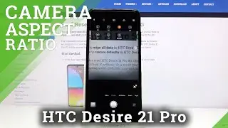 How to Change Aspect Ratio in HTC Desire 21 Pro &ndash; Set Up Aspect Ratio