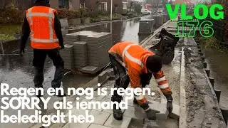 VLOG 176 REGEN EN NOG IS REGEN MAAR WE  GAAN DOOR !   ALS IK IEMAND BELEDIGDT HEB SORRY !