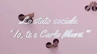 Lo stato sociale - Io, te e Carlo Marx