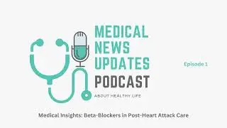 Medical Insights  Beta Blockers in Post Heart Attack Care