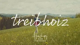Hoizkopf & die Genie&szlig;er- Treibhoiz
