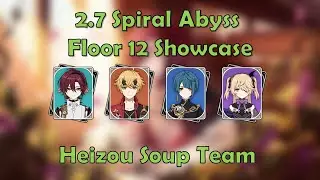 Heizou Soup - 2.7 Spiral Abyss Floor 12 Clear Showcase (9star)