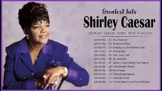 Shirley Caesar &ndash; Top 20 Greatest Hits Gospel Songs Of Shirley Caesar