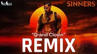 Sinners - Grand Closin' (Remix)