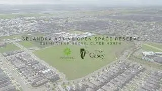 City of Casey - Selandra active open space reserve