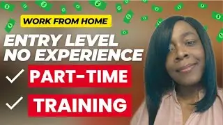 ENTRY LEVEL REMOTE WORK FROM HOME JOBS | NO EXPERIENCE TRAINING PROVIDED