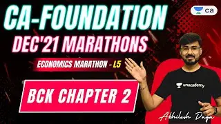 L5: BCK Chapter 2 | Economics Marathon - CA Foundation Dec 2021 | Akhilesh Daga