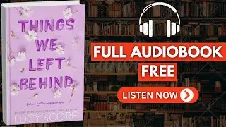 Things We Left Behind by Lucy Score [ Full Audiobook Free ]