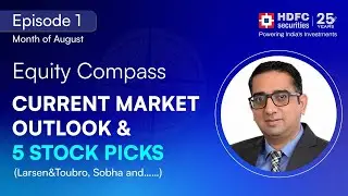 Equity Compass Ep 1 | August Market Outlook & 5 Must-Watch Stock Picks 🚀
