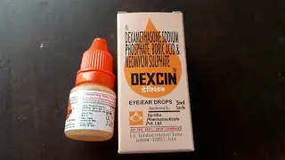 Dexamethasone sodium phosphate, Boric acid & Neomycin sulphate Eye/Ear drops | Dexcin drops