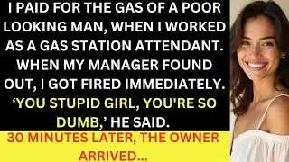 I Paid For The Gas Of A Simple Man And Got Fired For It, Then The Owner Arrived
