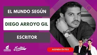 El Mundo Seg&uacute;n el escritor Diego Arroyo Gil