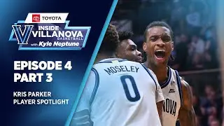 Inside Villanova Basketball w/ Kyle Neptune presented by Toyota Episode 4: Kris Parker