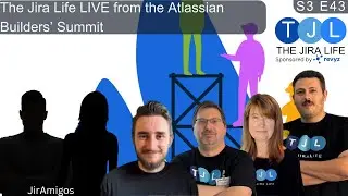 The Jira Life LIVE from the Atlassian Builders' Summit