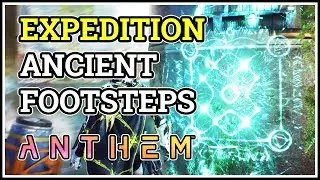 Ancient Footsteps Anthem Expedition