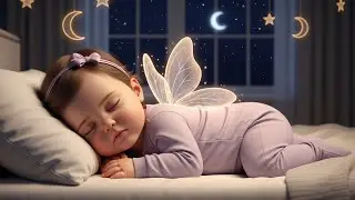 Sleep Instantly Within 3 Minutes ♥ Fairy Baby Sleep Music ♫ Gentle Lullaby