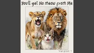 You'll Get No Meow From Me, ver. 1