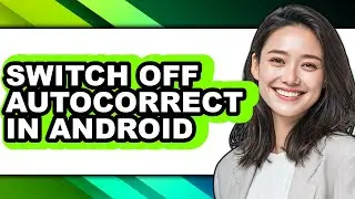 How to Switch Off Autocorrect in Android (only Way)