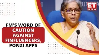 Beware Of Ponzi Apps, Finfluencers, Says Finance Minister: Should You Trust Finfluencers? | ET Now