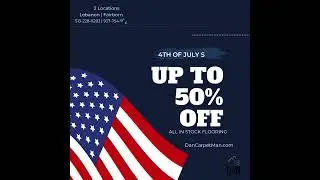 🇺🇸🎉Dan the Carpet Man Flooring 4th  of July Sale🎉🇺🇸