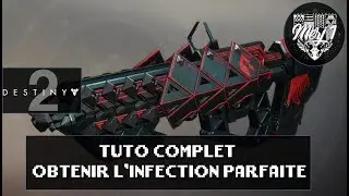 DESTINY 2 [FR] - NOUVELLE QUÊTE EXOTIQUE - L'INFECTION PARFAITE (TUTO COMPLET)