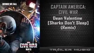 Captain America: Civil War Trailer Song | Dean Valentine - Sharks Don't Sleep (Remix)