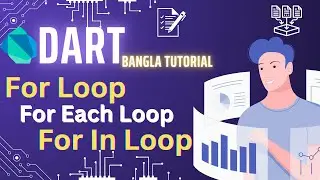 For loop | For Each Loop | For in Loop in Dart Bangla Tutorial 2024