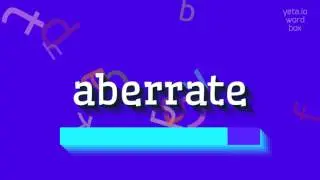 КАК СКАЗАТЬ АБЕРРАТ?  #аберрация (HOW TO SAY ABERRATE? #aberrate)