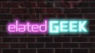 Elated Geek 12-28-20 | We are trying to catch up to the end of 2020