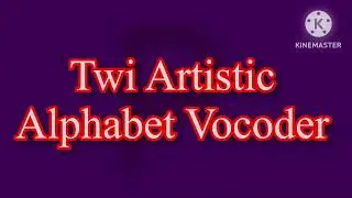 Twi Artistic Alphabet Vocder