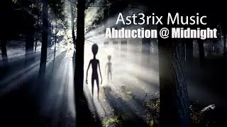 Ast3rix Music | Abduction @ Midnight | Music Video | Lofi